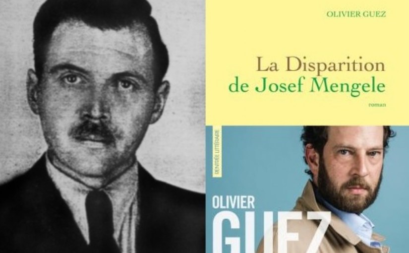 La disparition de Joseph Mengele – Olivier Guez&nbsp;(2017)