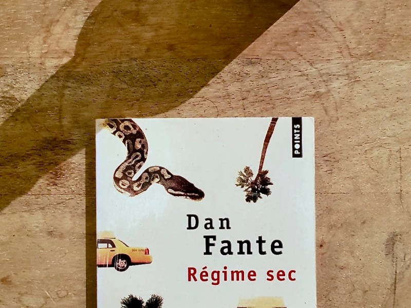 Régime sec – Dan Fante&nbsp;(2005)