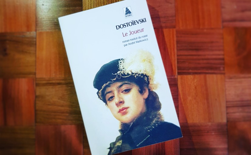 Le Joueur – Fiodor Dostoïevski&nbsp;(1866)