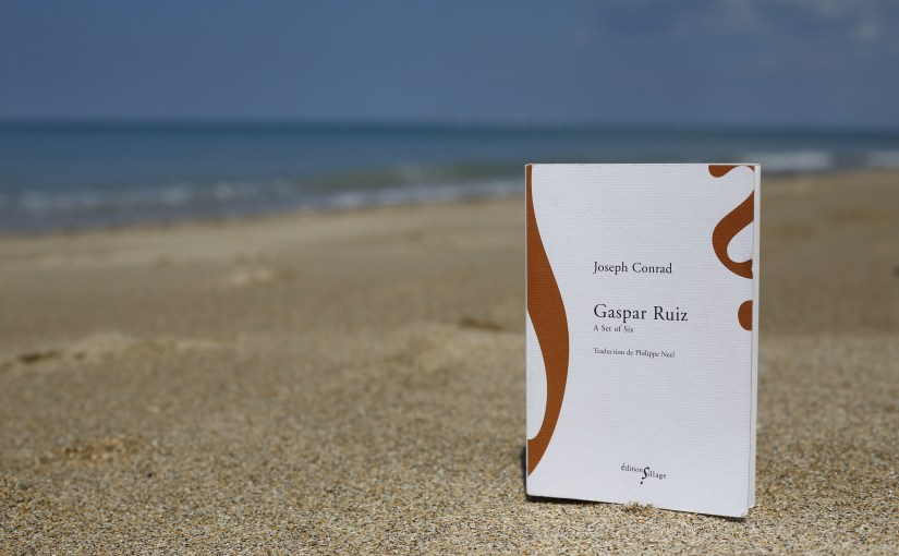 Joseph Conrad – Gaspar Ruiz A Set of Six&nbsp;(1908)