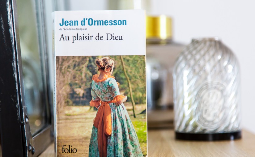 Au plaisir de Dieu – Jean d&rsquo;Ormesson (1974)