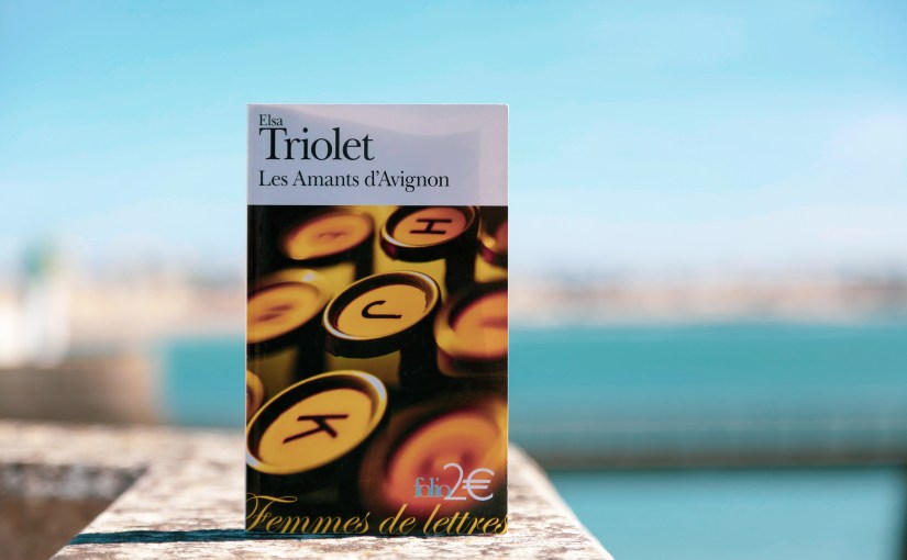 Les Amants d&rsquo;Avignon – Elsa Triolet&nbsp;(1945)