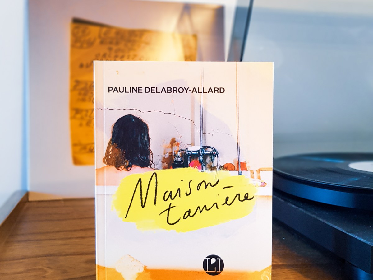 Maison-tanière – Pauline Delabroy-Allard&nbsp;(2021)