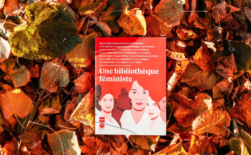 Une bibliothèque féministe – Agathe Le Taillandier&nbsp;(2021)