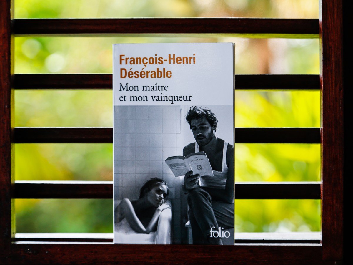 Mon maître et mon vainqueur – François-Henri Désérable&nbsp;(2021)