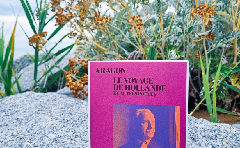 Le voyage en Hollande et autres poèmes – Louis Aragon (1964)