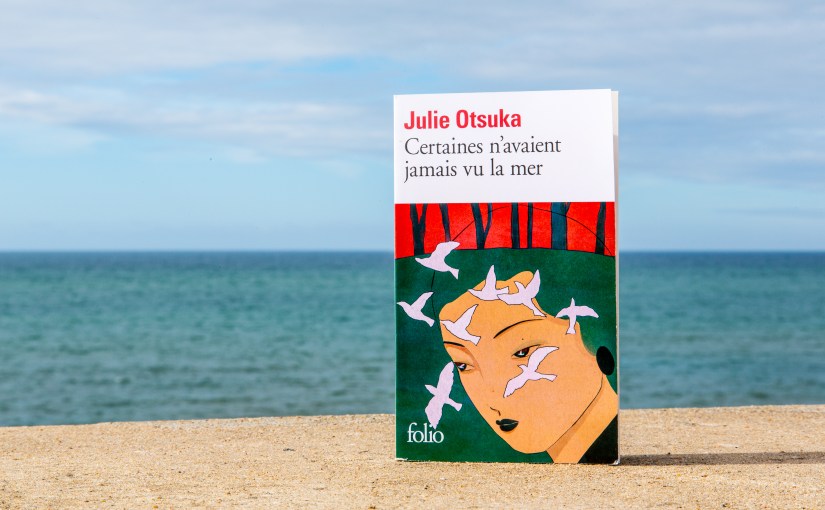 Certaines n&rsquo;avaient jamais vu la mer – Julie Otsuka&nbsp;(2011)
