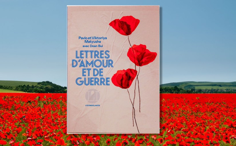 Lettres d&rsquo;amour et de guerre – Pavlo et Viktoriya Matyusha&nbsp;(2024)