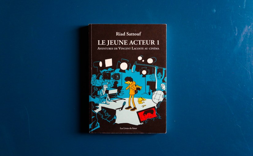 Le jeune acteur, tome 1 : Aventures de Vincent Lacoste au cinéma – Riad Sattouf&nbsp;&nbsp;(2021)