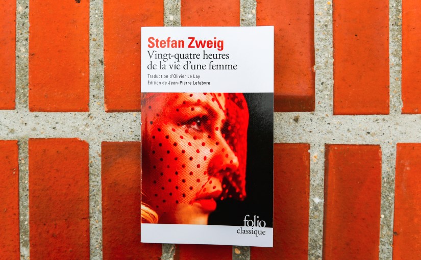 Vingt-quatre heures de la vie d&rsquo;une femme – Stefan Zweig&nbsp;(1927)