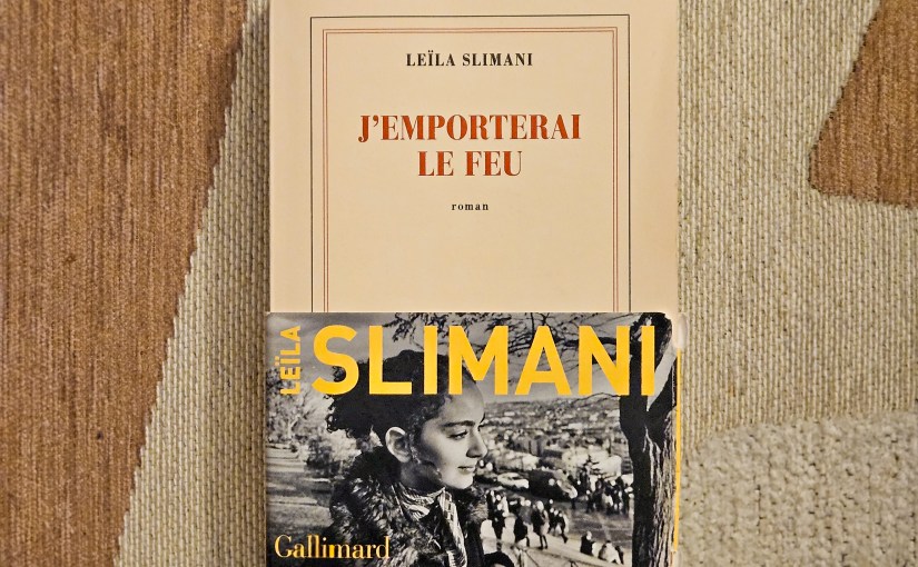 J’emporterai le feu – Leïla Slimani&nbsp;(2024)