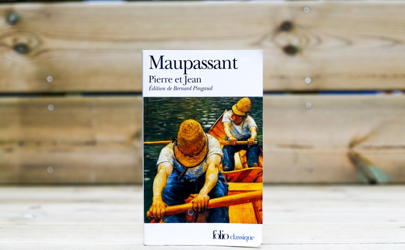 Pierre et Jean – Guy de Maupassant&nbsp;(1888)