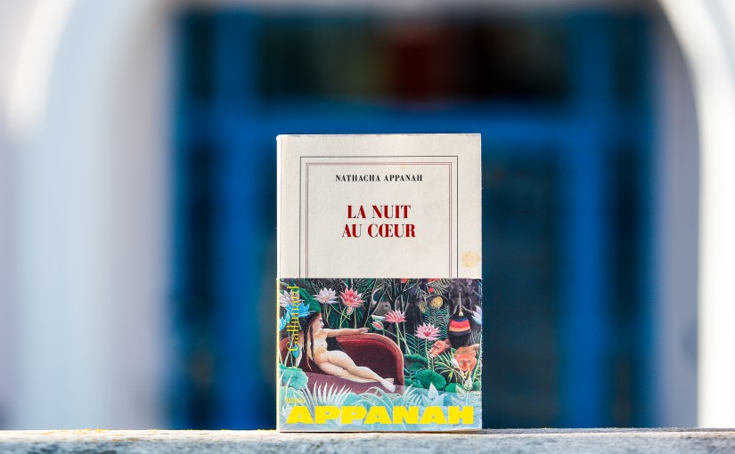 La nuit au coeur – Nathacha Appanah&nbsp;(2025)