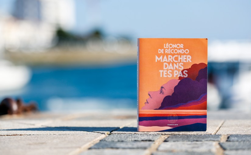Marcher dans tes pas – Léonor de Recondo&nbsp;(2025)