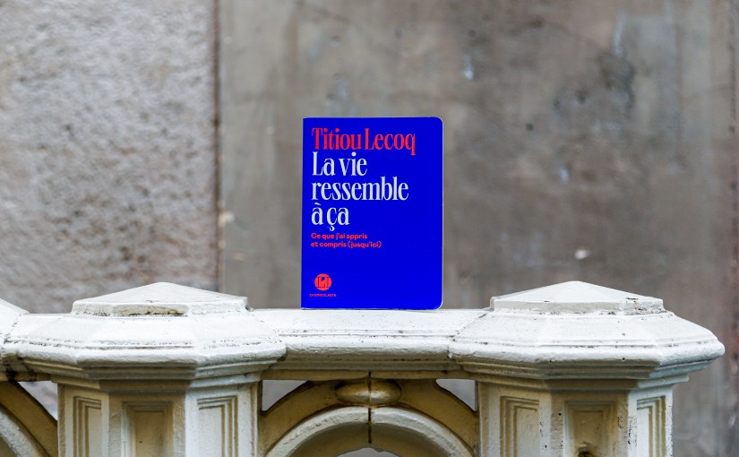 La vie ressemble à ça – Titiou Lecoq&nbsp;(2025)