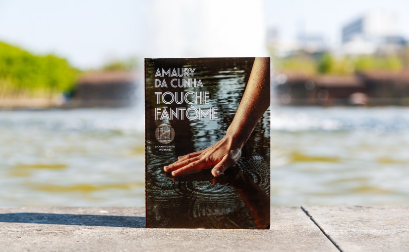 Touche fantôme – Amaury Da Cunha&nbsp;(2026)